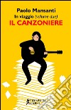 In viaggio. Vol. 2: Il canzoniere libro di Mansanti Paolo