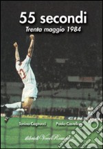 55 secondi. Trenta maggio 1984