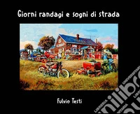 Giorni randagi e sogni di strada libro