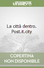 La città dentro. Post.it.city