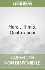 Mare... il mio. Quattro anni