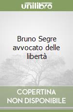Bruno Segre avvocato delle libertà libro
