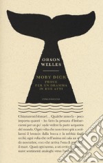 Moby Dick. Prove per un dramma in due atti libro usato