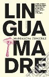 Lingua madre libro di Fingerle Maddalena