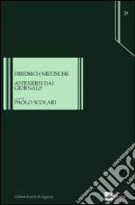 Astenersi dai giornali! libro