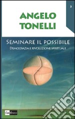 Seminare il possibile. Democrazia e rivoluzione spirituale