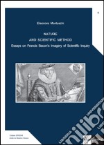 Nature and scientific method. Essays on Francis Bacon's imagery of scientific inquiry