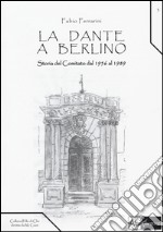 La Dante a Berlino. Storia del comitato dal 1956 al 1989