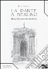 La Dante a Berlino. Storia del comitato dal 1956 al 1989 libro di Ferrarini Fabio