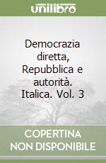 Democrazia diretta, Repubblica e autorità. Italica. Vol. 3 libro