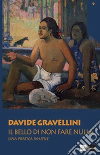 Il bello di non fare nulla. Una pratica in-utile