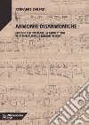 Armonie disarmoniche. Chopin per «pensare la morte» tra Esistenzialismo e Romanticismo libro