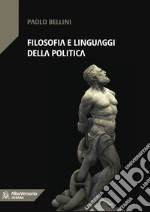 Filosofia e linguaggi della politica libro