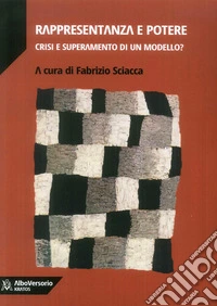 Rappresentanza e potere. Crisi e superamento di modello? libro