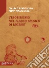 L'esoterismo nel «Flauto magico» di Mozart libro