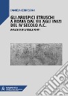 Gli aruspici etruschi a Roma dal VII agli inizi del IV secolo a.C.. Analisi critica delle fonti libro