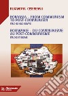 Romania. From communism to post-communism. Studies and essays. Ediz. inglese e francese libro