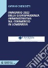 Annuario 2022 della giurisprudenza amministrativa sul commercio in Lombardia libro