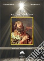 I salmi nel cuore del cristiano. Con un nuovo metodo per lodare Dio libro