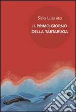 Il primo giorno della tartaruga libro