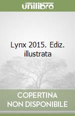 Lynx 2015. Ediz. illustrata libro