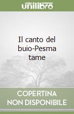 Il canto del buio-Pesma tame libro