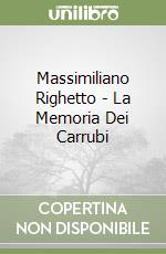 Massimiliano Righetto - La Memoria Dei Carrubi libro