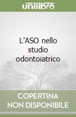 L'ASO nello studio odontoiatrico libro