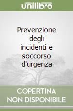 Prevenzione degli incidenti e soccorso d'urgenza