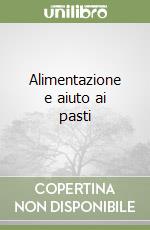 Alimentazione e aiuto ai pasti libro