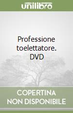 Professione toelettatore. DVD libro