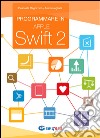 Programmare in Apple Swift 2 libro