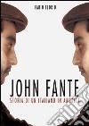 John Fante. Storia di un italiano in America libro