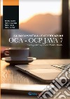 Guida completa alle certificazioni OCA OCP. Training pratico agli esami 1Z0-803 e 1Z0-804  libro