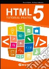 HTML5. Tutorial pratici libro