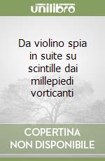 Da violino spia in suite su scintille dai millepiedi vorticanti libro