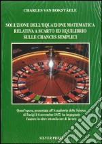 Soluzione dell'equazione matematica relativa a scarto ed equilibrio sulle chances semplici