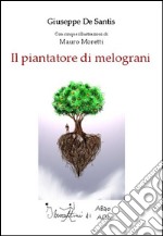 Il piantatore di melograni libro