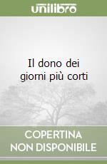 Il dono dei giorni più corti libro