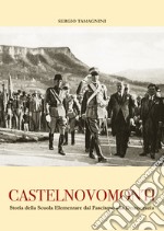 Castelnovomonti. Storia della scuola elementare dal fascismo alla democrazia. Nuova ediz.