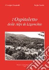 L'Ospitaletto delle Alpi di Ligonchio. Nuova ediz. libro
