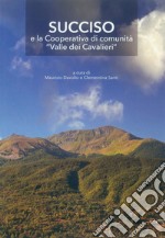 Succiso e la Cooperativa di comunità «Valle dei Cavalieri» libro