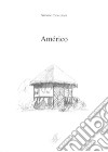 Américo. Ediz. italiana e portoghese libro