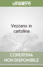 Vezzano in cartolina libro