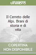 Il Cerreto delle Alpi. Brani di storia e di vita libro