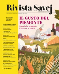 Rivista Savej. Raccontare il Piemonte un articolo alla volta (2025). Vol. 17: Il gusto del Piemonte. Sapori che scaldano il cuore e lo spirito libro