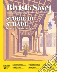 Rivista Savej. Raccontare il Piemonte un articolo alla volta (2026). Vol. 18: Storie di strade. Percorsi, incontri e memorie libro