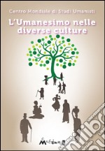 L'umanesimo nelle diverse culture libro