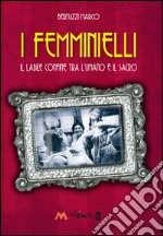 I femminielli. Il labile confine tra l'umano e il sacro libro