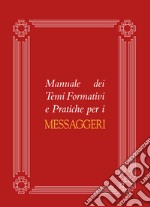 Manuale dei temi formativi e pratiche per i messaggeri libro usato